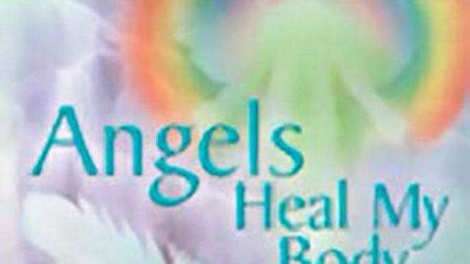 Angels Heal My Body (Unabridged) audiobook sample