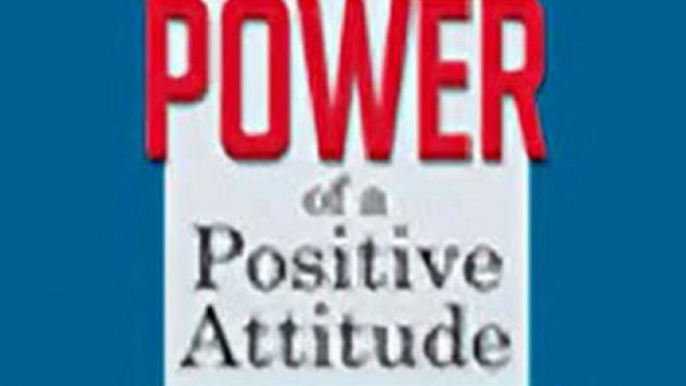 The Power of a Positive Attitude Discovering the Key to Success (Unabridged) audiobook sample