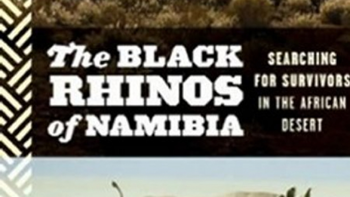 World Book Review: The Black Rhinos of Namibia: Searching for Survivors in the African Desert by Rick Bass