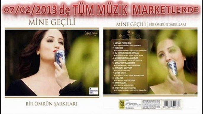 MİNE GEÇİLİ 2013 YENİ ALBÜM MİX BİR ÖMRÜN ŞARKILARI