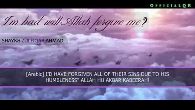 I'm Bad, Will Allah Forgive Me_ - Shaykh Zulfiqar Ahmad Naqshbandi ᴴᴰ