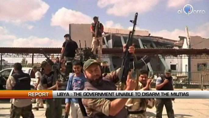 Libya: The government unable to disarm the militias