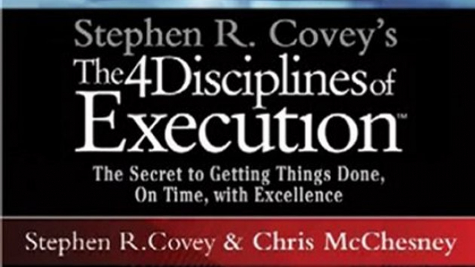 CD Book Review: Stephen R. Covey's The 4 Disciplines of Execution: The Secret To Getting Things Done, On Time, With Excellence - Live Performance by Chris McChesney, Stephen R. Covey