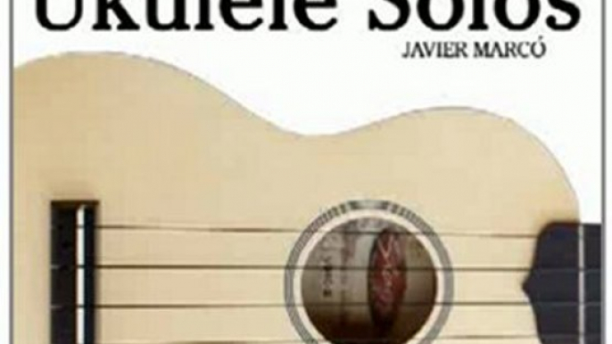 Fun Book Review: Easy Classical Ukulele Solos: Featuring music of Bach, Mozart, Beethoven, Vivaldi and other composers. In Standard Notation and TAB by Javier Marc