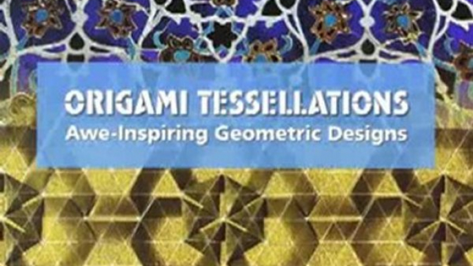 Fun Book Review: Origami Tessellations: Awe-Inspiring Geometric Designs by Eric Gjerde