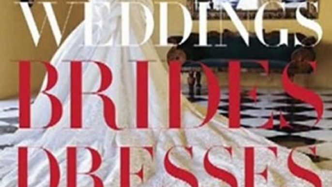 Fun Book Review: Vogue Weddings: Brides, Dresses, Designers by Hamish Bowles, Vera Wang