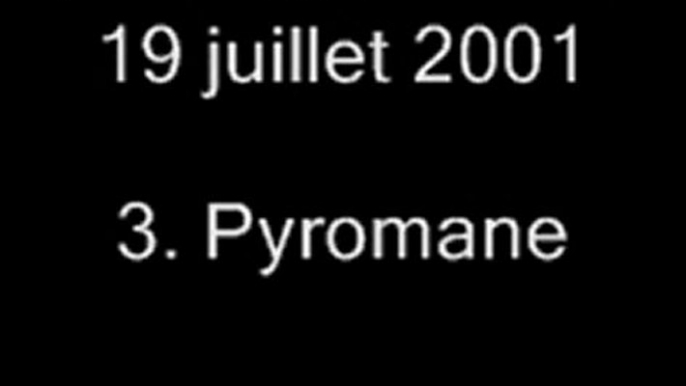 3. Pyromane  - NOIR DÉSIR aux Arènes de Nîmes le 19 juillet 2001