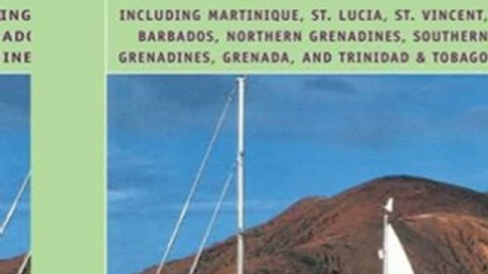 Travel Book Review: Martinique to Trinidad: including Martinique, St. Lucia, St. Vincent, Barbados, Northern Grenadines, Southern Grenadines, Grenada, and Trinidad & ... Cruising Guide to the Eastern Caribbean) by Donald Street