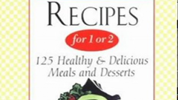 Cooking Book Summaries: No-Fuss Diabetes Recipes for 1 or 2: 125 Healthy & Delicious Meals and Desserts by Jackie Boucher, Marcia Hayes, Jane Stephenson