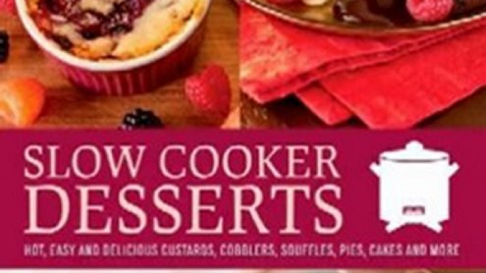 Baking Book Review: Slow Cooker Desserts: Hot, Easy, and Delicious Custards, Cobblers, Souffles, Pies, Cakes, and More by Jonnie Downing