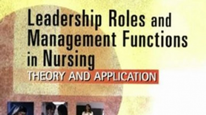 Medicine Book Review: Leadership Roles and Management Functions in Nursing: Theory and Application (Marquis, Leadership Roles and Management Functions in Nursing) by Bessie L. Marquis, Carol J. Huston