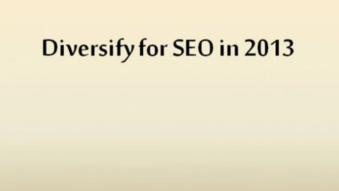 Diversify for SEO in 2013