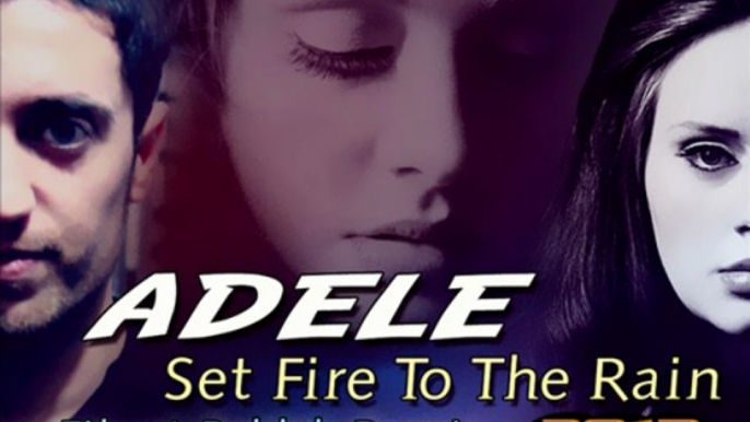 Adele - Set Fire To The Rain (Fikret Peldek Remix) 2013