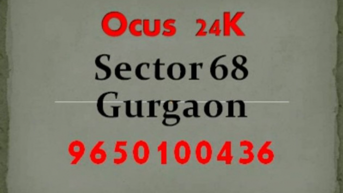 Ocus Perfect 24k Gurgaon 9650100436 Ocus Perfect 24 K