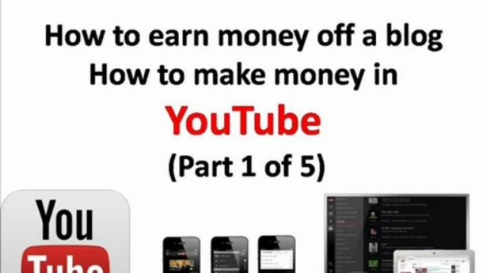 How to earn money off a blog-How to earn money through YouTube 1