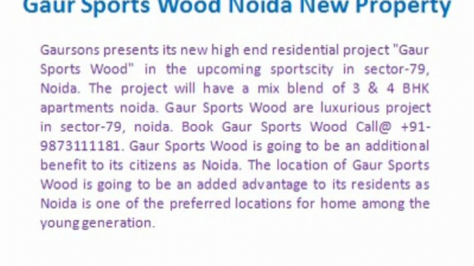 Book Gaur Sports Wood Call@ +91-9873111181, Gaur Sports Wood, Gaur Sports Wood Noida, Sports Wood Project Noida