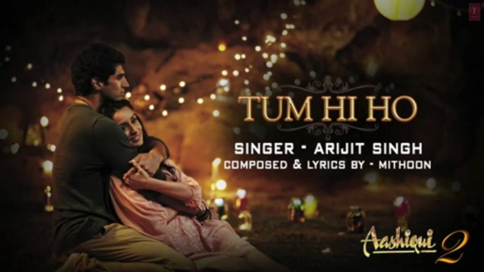 Aashiqui 2 Tum Hi Ho Full Song (WITH FULL LYRICS AND TRANSLATIONS ;D) - YouTube