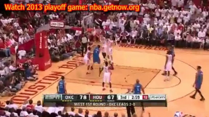 Oklahoma City Thunder vs Houston Rockets 2013 Playoffs game 4 Time