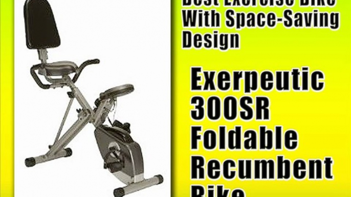 Best Exercise Bike Reviews : Exerpeutic 300SR Foldable Recumbent Bike