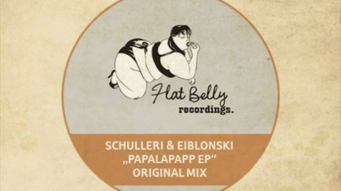 Paul Schulleri   Eiblonski - Papalapapp (Original mix) - Flat Belly Recordings - YouTube