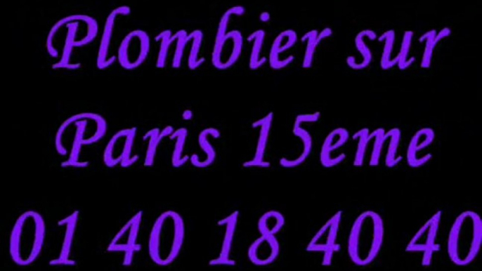 Plombier Paris 15 : 01 40 18 40 40 plomberie