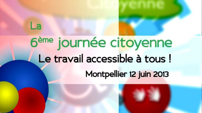 REPORTAGE : 6 ème journée citoyenne "le travail accessible à tous" // FOSLTH - Montpellier - 2013