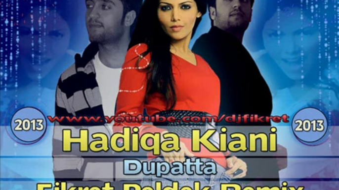 Hadiqa Kiani - Dupatta (Fikret Peldek Remix) 2013