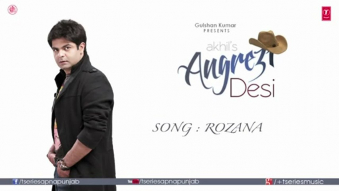 Rozana Full Audio Song _ Angrezi Desi _ Akhil & JSL