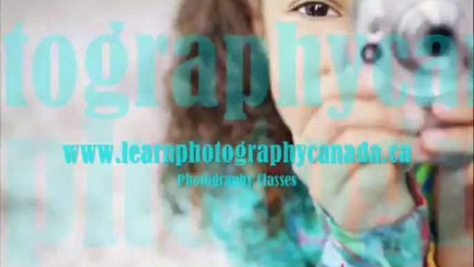 Learn Photography Canada - Photography Classes