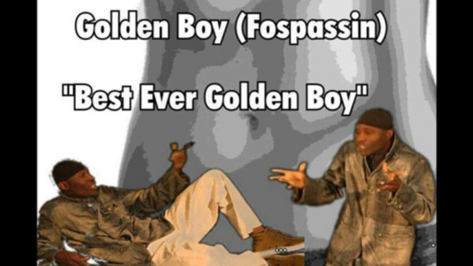 Best Ever Golden Boy - By Golden Boy Fospassin