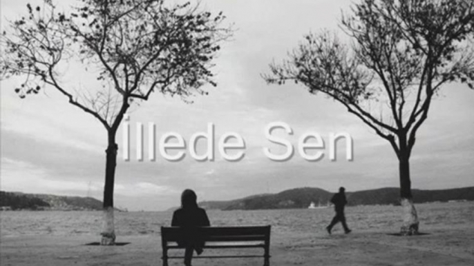 Selami Şahin   -  İllede Sen