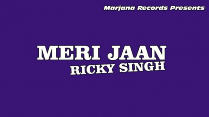 Meri Jaan - Ricky Singh Official Romantic Full Song