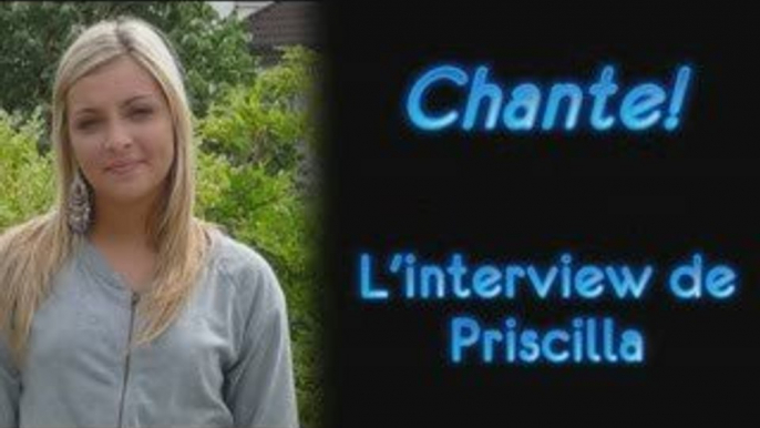 Priscilla - Chante! S2 - Interview de Priscilla