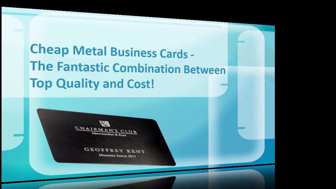 Cheap Metal Business Cards - The Fantastic Combination Between Top Quality and Cost!