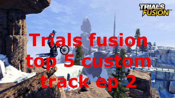 Trials Fusion Top 5 custom Tracks Ep 2