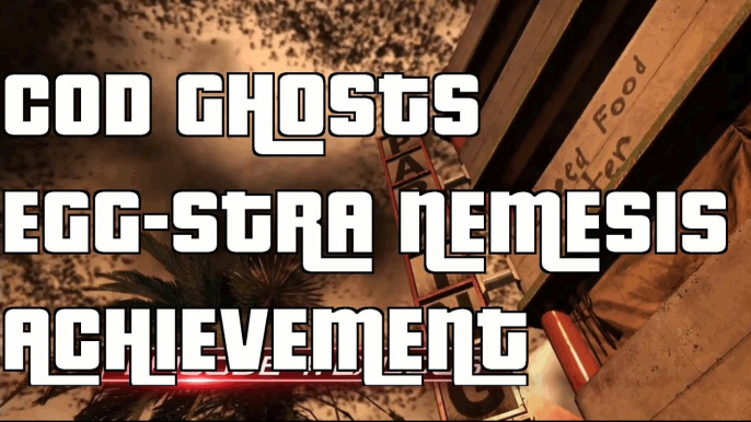 COD Ghosts Eggstra Nemesis Acievement Guide "Eggstra Nemesis Achievement"