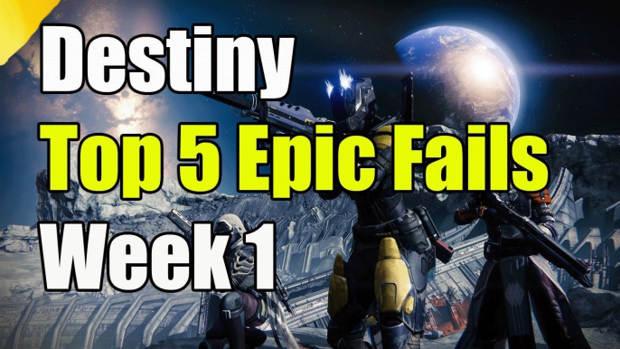 Destiny Top 5 Epic Fails Week 1 "Destiny Top 5 Epic Funny Fails And Epic Moments"