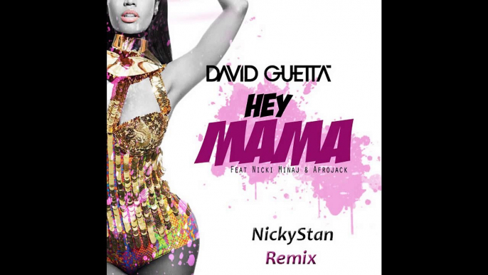 David Guetta - Hey Mama feat. Nicki Manaj & Afrojack (NickyStan REMIX)