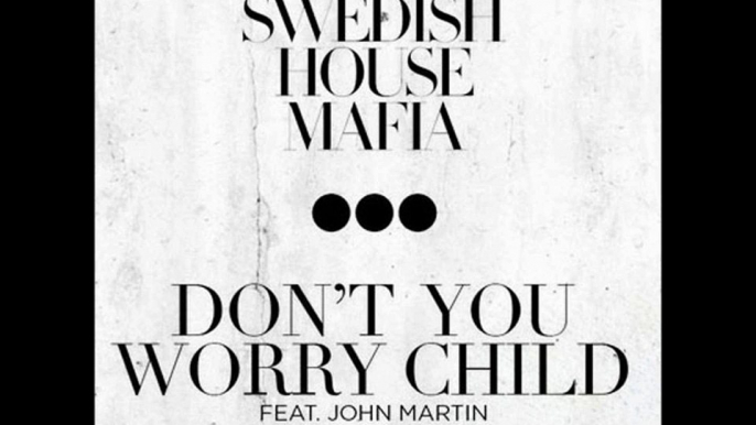 Swedish House Mafia - Don't You Worry Child (Extended Mix) HIGH QUALITY