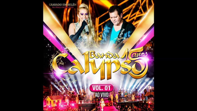 Banda Calypso - Passe De Mágica - Áudio do DVD Calypso 15 Anos