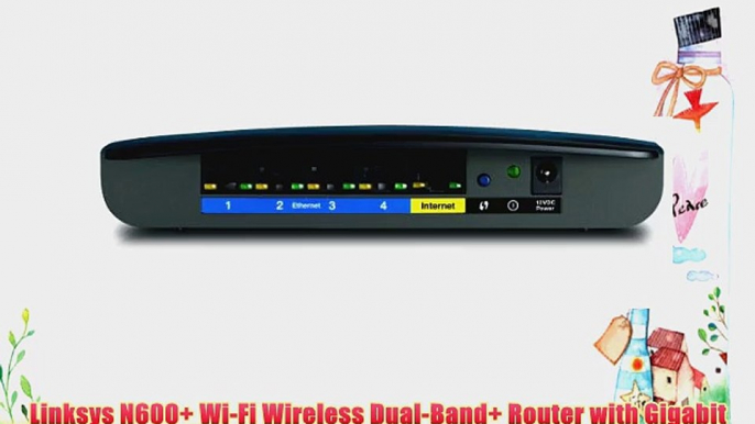 Linksys N600  Wi-Fi Wireless Dual-Band  Router with Gigabit Ports Smart Wi-Fi App Enabled to