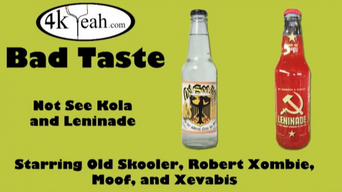 Bad Taste 005 - Not See Kola and Leninade