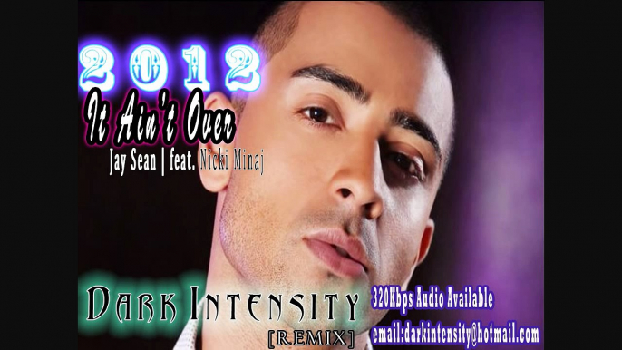 2012 (It Ain't The End) | Jay Sean ft Nicki Minaj [Dark Intensity Remix]