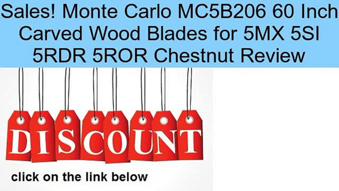 Monte Carlo MC5B206 60 Inch Carved Wood Blades for 5MX 5SI 5RDR 5ROR Chestnut Review