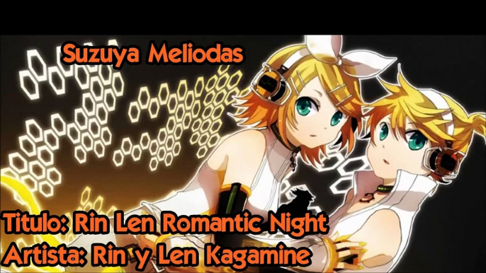 ♥ Rin Len Romantic Night ♥ Rin y Len Kagamine ♥ Vocaloid ♥ Sub Romaji