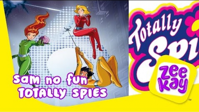 Sam is No Fun | Totally Spies! | ZeeKay