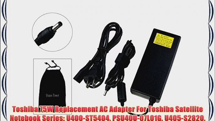 Toshiba 75W Replacement AC Adapter For Toshiba Satellite Notebook Series: U400-ST5404 PSU40U-07L01G