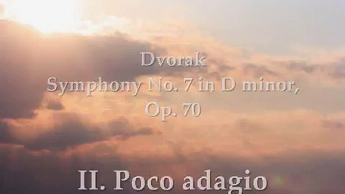 Dvorak : Symphony No. 7 in D minor, - II. Poco adagio