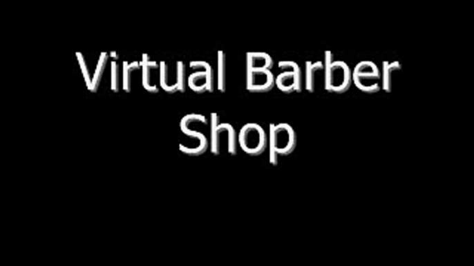 Virtual Barber Shop [Requires Headphones]