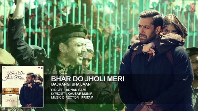 Bhar Do Jholi Meri Full AUDIO Song Adnan Sami Bajrangi Bhaijaan Salman Khan and Kareena Kapoor